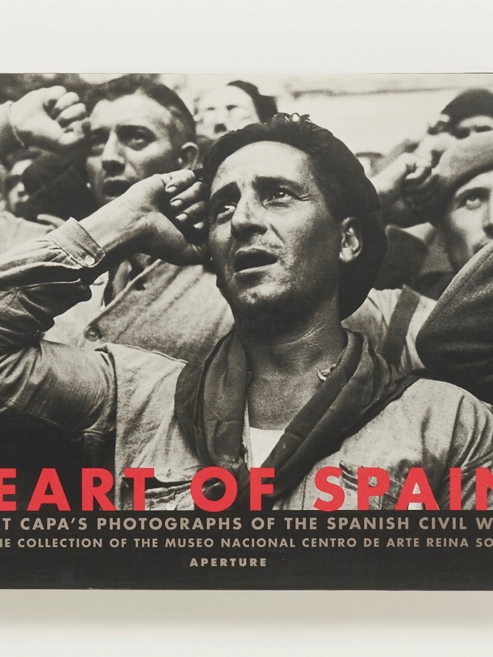 Heart of Spain: Robert Capa's Photographs Spanish Civil War - Aperture, 1999